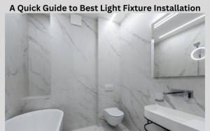 A Guide to the Latest Trends in Light Fixture Installations